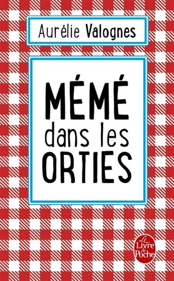 VALOGNES, Aurélie : Mémé dans les orties LIVRE DE POCHE 9782253087304