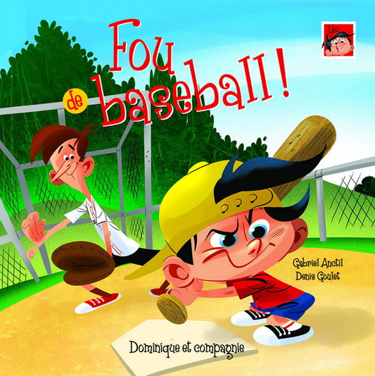 ANCTIL GOULET Fou de baseball! DOMINIQUE et CIE 9782897395872