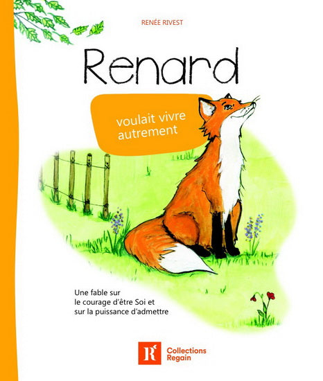 RIVEST, Renée : Renard voulait vivre autrement COLLECTIONS REGAIN 9782981575920