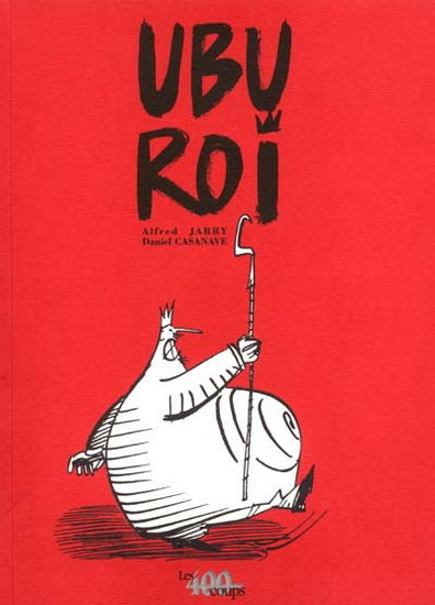 JARRY CASAVANE : Ubu roi 400 COUPS 9782845960343