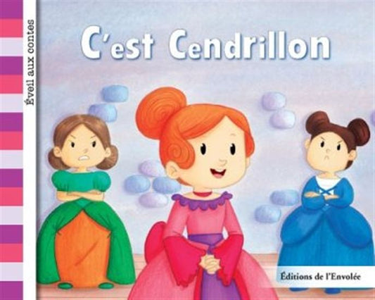 CULLEN-ROBITAILLE, Léa : C'est Cendrillon, Éveil aux contes, ENVOLÉE 9782894885215