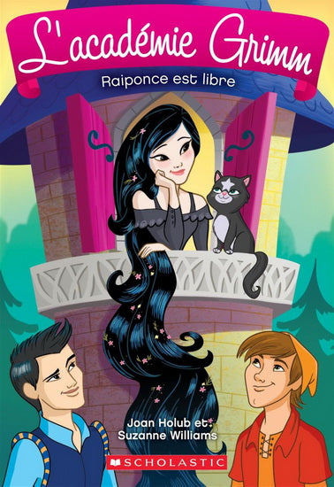HOLUB WILLIAMS : L'académie Grimm T4 Raiponce est libre SCHOLASTIC 9781443147286