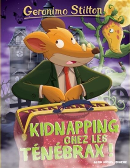 Geronimo Stilton T55 Kidnapping chez les Ténébrax ! ALBIN MICHEL 9782226327642