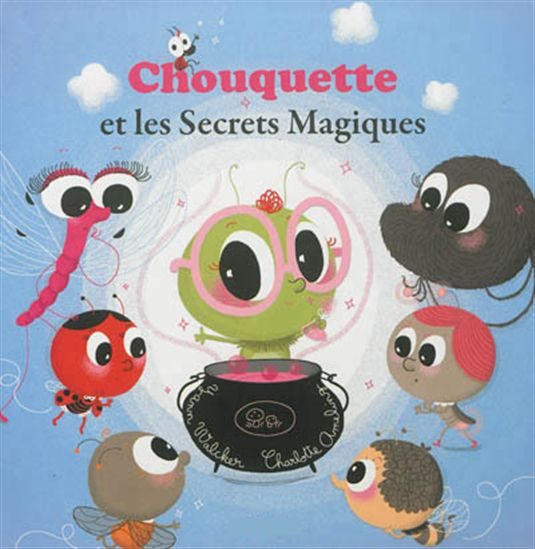 WALCKER AMELING : Chouquette et les Secrets Magiques AUZOU 9782298080087