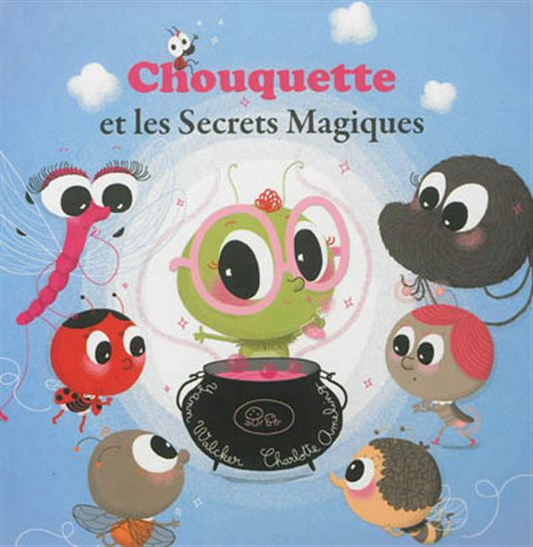 WALCKER AMELING : Chouquette et les Secrets Magiques AUZOU 9782298080087