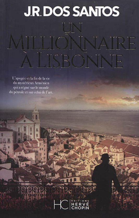 Dos SANTOS, J.R : Un millionnaire à Lisbonne HERVÉ CHOPIN 9782357204997