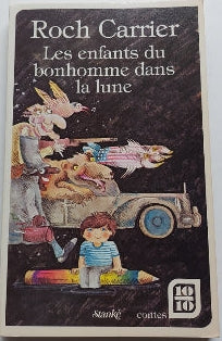 CARRIER, Roch : Les Enfants du bonhomme dans la lune STANKÉ 9782760402102