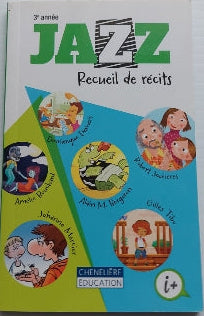 Jazz : Recueil de récits, 3e année CHENELIÈRE 9782765058250