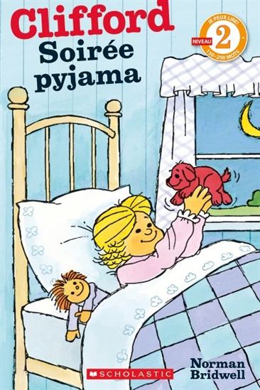 Clifford : Soirée pyjama, Je peux lire Niveau 2, SCHOLASTIC 9781443153621