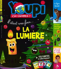 No 399 Décembre 2021 Youpi J'ai compris! : Il était une fois... La lumière