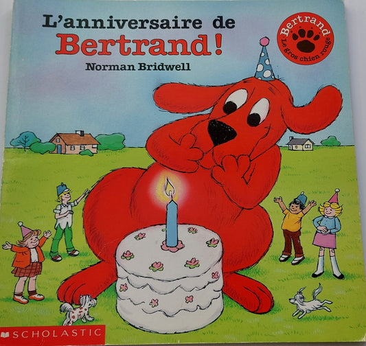 BRIDWELL, Norman : L'anniversaire de Bertrand! SCHOLASTIC 0590718606