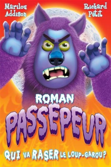 ADDISON PETIT: Passepeur : Qui va raser le loup-garou ? 9782897091354