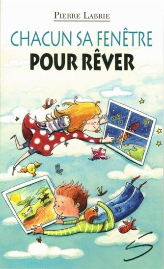 LABRIE, Pierre,  T143, Chacun sa fenêtre pour rêver, Collection Petite vache SOULIÈRES 9782896073702