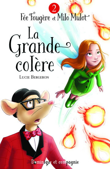 BERGERON, Lucie : Fée Fougère et Milo Mulot T2 La grande colère Dom Cie 9782897396398