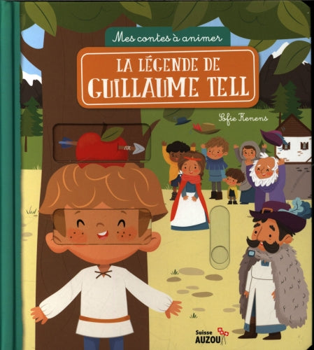 Mes contes à animer : La légende de Guillaume Tell, AUZOU 9782365082273