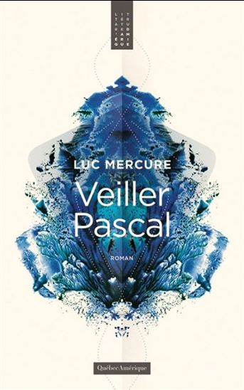 MERCURE, Luc : Veiller Pascal QC AMÉRIQUE 9782764431955