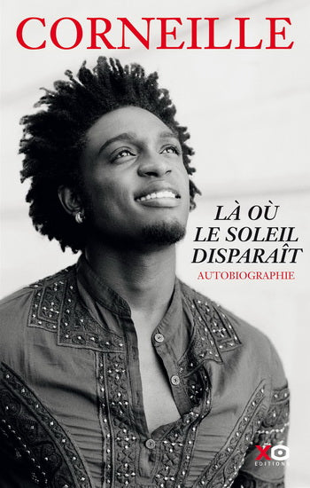 CORNEILLE : Là où le soleil disparaît XO 9782845635210