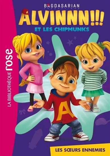 Alvinnn!!! et les chipmunks T2 Les Soeurs ennemies BIBLI ROSE 9782011956613