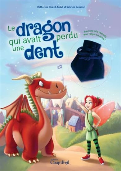 GIRARD-AUDET GENDRON : Le dragon qui avait perdu une dent COUP D'OEIL 9782897319557