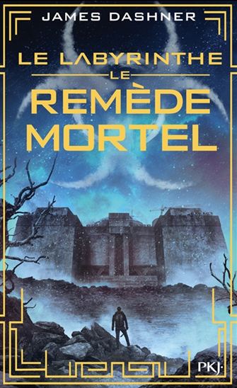 DASHNER, James : J2901 Le labyrinthe, Le remède mortel T3, PKJ 9782266270878