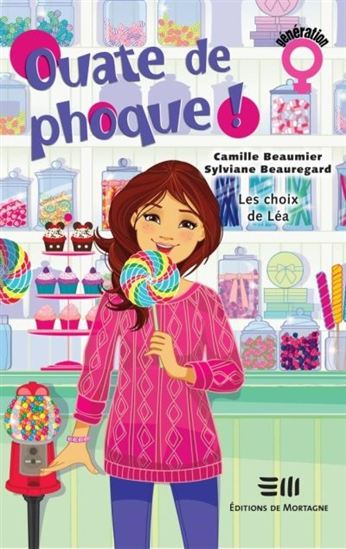 BEAUMIER T7 Les choix de Léa Ouate de phoque MORTAGNE 9782896626182