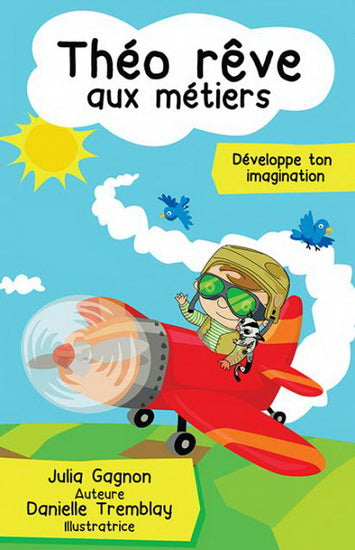 GAGNON TREMBLAY Théo rêve aux métiers IMAGINATION MD 9782891447485