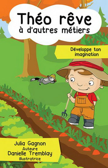 GAGNON TREMBLAY Théo rêve à d'autres métiers IMAGINATION MD 9782891447522