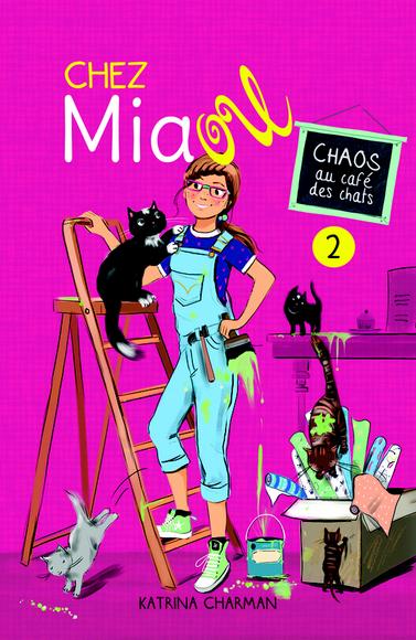 CHARMAN, Katrina T2 Chaos au café des chats Chez Miaou HÉRITAGE 9782762597240