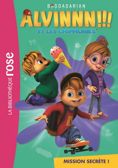 Alvinnn!!! et les chipmunks T3 Mission secrète ! BIBLIO ROSE 9782011801234