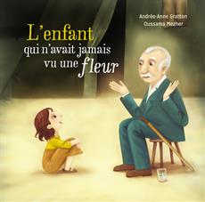 GRATTON MEZHER : L'Enfant qui n'avait jamais vu une fleur BAGNOLE 9782897142087