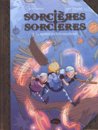 CHAMBLAIN T3 Le Mystère des trois marchands, Sorcières MALINS 9782896574216