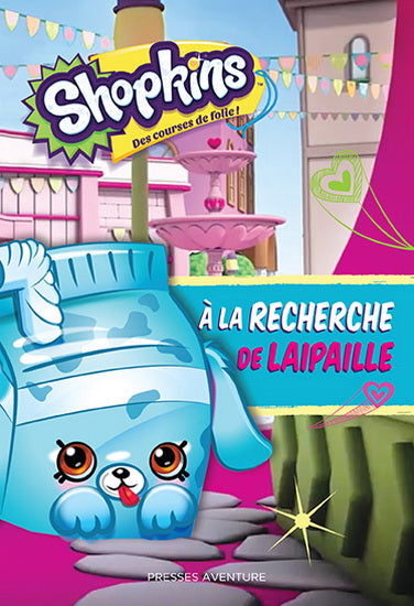 Shopkins, des courses de folie! : À la recherche de Laipaille PRESSES AVENTURE 9782897513696