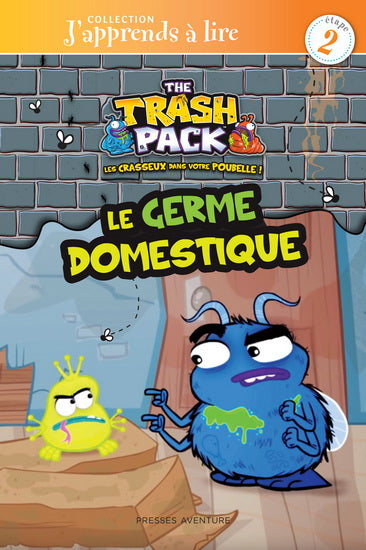 The Trash Pack J'apprends à lire Étape 2 : Le Germe domestique PRESSES 9782897513672