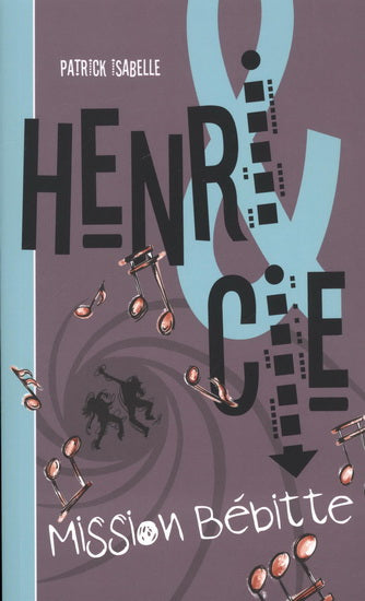 ISABELLE, Patrick : Henri & Cie T2 Mission Bébitte FOU LIRE 9782895912996