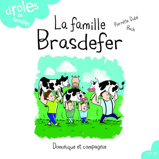 DUBÉ La famille Brasdefer Drôles de familles 9782897395216