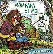 MAYER, Mercer: Petit Grujou: Mon papa et moi PRESSES D'OR 9780920903391