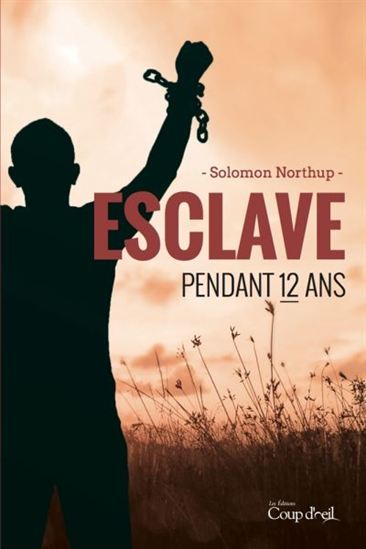 NORTHUP, Solomon : Esclave pendant 12 ans COUP D'OEIL 9782897681791