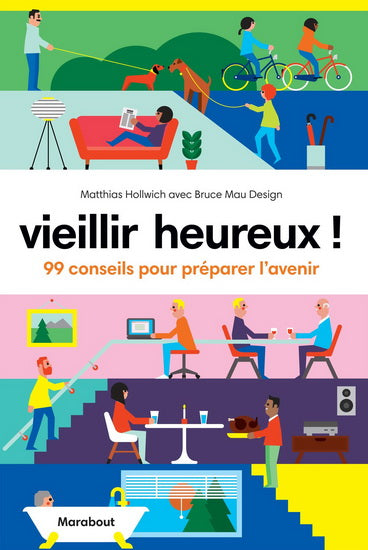 HOLLWICH MAU : Vieillir heureux ! 99 conseils pour préparer l'avenir MARABOUT 9782501117227