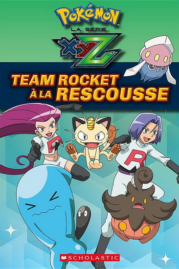 Pokémon XYZ: Team Rocket à la rescousse SCHOLASTIC 9781443159807