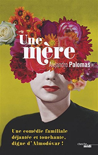 PALOMAS, Alejandro : Une mère CHERCHE MIDI 9782749153018