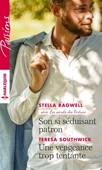BAGWELL SOUTHWICK : 640 Son si séduisant patron/Une vengeance trop tentante, Passions HARLEQUIN 9782280362184