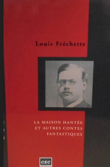 FRECHETTE, Louis : Maison hantée et autres contes fantastiques, CEC 9782761713337