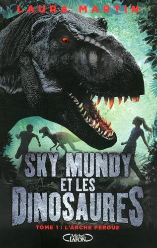 MARTIN, Laura : Sky Mundi et les dinosaures T1 LAFON 9782749930749