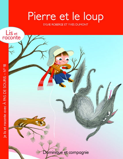 ROBERGE DUMONT : Pierre et le loup À pas de souris Lis et raconte 9782897398897