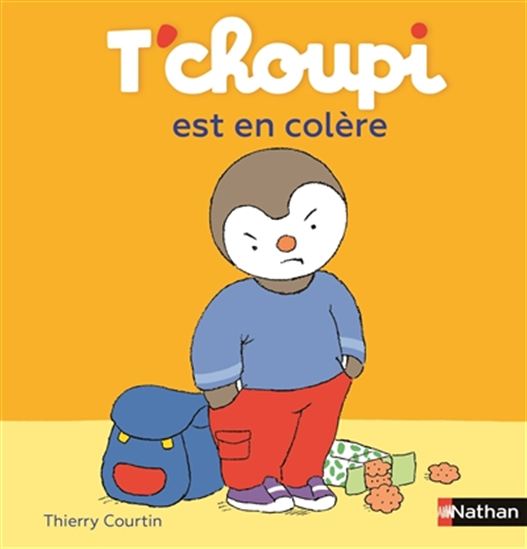 COURTIN, T7  T'choupi est en colère NATHAN 9782092570715