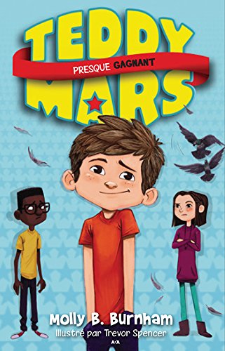 BURNHAM, Molly B. : Teddy Mars T2 Presque gagnant ADA 9782897677145