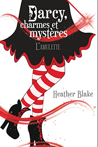 BLAKE, Heather : Darcy, charmes et mystères T2 L'amulette ADA 9782897677992