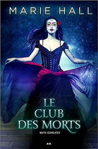 HALL, Marie : Nuits écarlates, T2 Le club des morts ADA 9782897677756