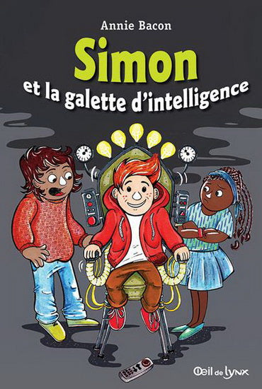 BACON, Annie : Simon et la galette d'intelligence, oeil de lynx BAYARD 9782897700775
