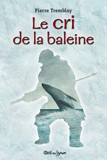TREMBLAY, Pierre : Le cri de la baleine BAYARD 9782897700874